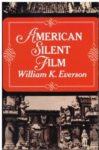 American Silent Film by William K Everson